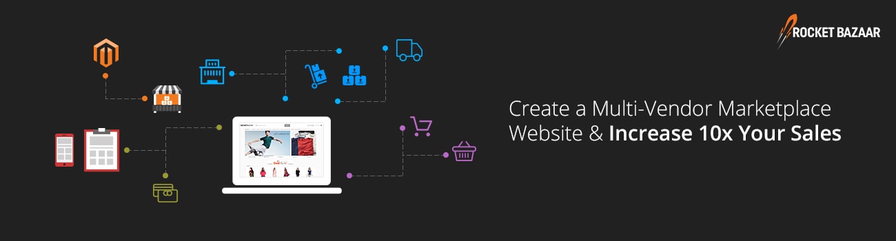 Create a Multi-Vendor Marketplace Website for Your Business and Sell 10X