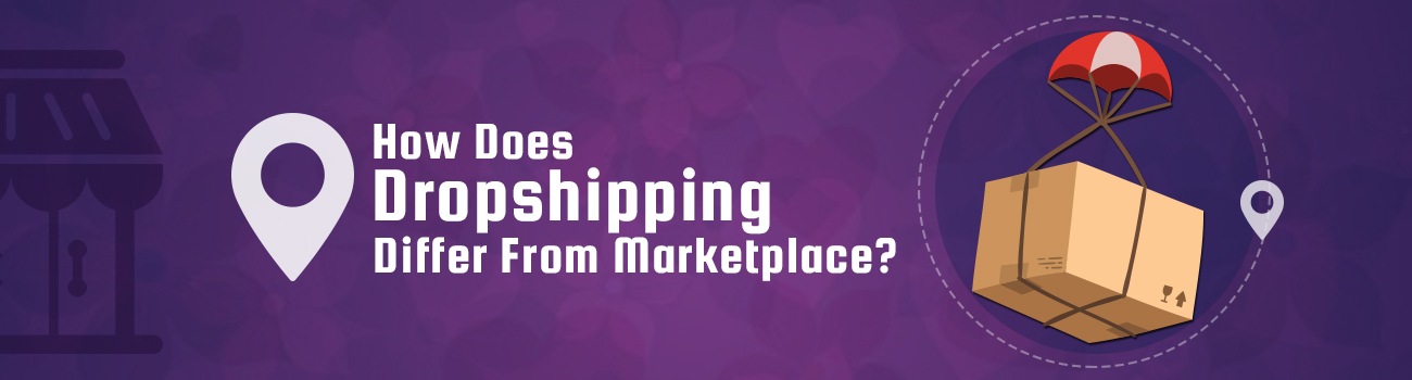 Differences between Marketplace and Dropshipping